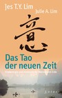 Das Tao der neuen Zeit - Vitalenergie und Harmonie für Mensch und Erde
