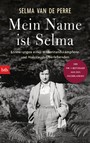 Mein Name ist Selma - Erinnerungen einer Widerstandskämpferin und Holocaust-Überlebenden