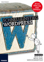 Schnelleinstieg WordPress - 160 Seiten: Mein Blog, meine Fans, meine Kommentare