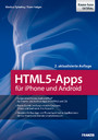 HTML5-Apps für iPhone und Android - HTML5, CSS3 und jQuery Mobile: Design, Programmierung und Veröffentlichung plattformübergreifender Apps