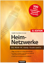 Heim-Netzwerke XL-Edition - DSL, WLAN, PC, Handy, Drucker & Co.