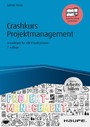 Crashkurs Projektmanagement - inkl. Arbeitshilfen online - Grundlagen für alle Projektphasen