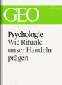 Psychologie: Wie Rituale unser Handeln pra?gen (GEO eBook Single)