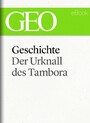 Geschichte: Der Urknall des Tambora (GEO eBook Single)