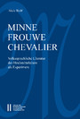 Minne-frouwe-chevalier - Volkssprachliche Literatur des Hochmittelalters als Experiment