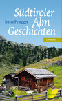 Südtiroler Almgeschichten