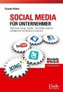 Social Media für Unternehmer - Wie man Xing, Twitter, YouTube und Co. erfolgreich im Business einsetzt