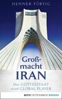 Großmacht Iran - Der Gottesstaat wird Global Player