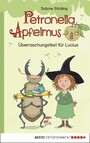 Petronella Apfelmus - Überraschungsfest für Lucius - Erstleser