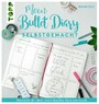 Mein Bullet Diary selbstgemacht. So wird dein Kalender zum Kreativbuch - Das Prinzip hinter dem Organisationswunder einfach und umfassend erklärt, damit das persönliche Bullet-Diary gelingt