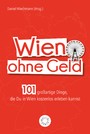 Wien ohne Geld - 101 großartige Dinge, die Du in Wien kostenlos erleben kannst