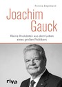 Joachim Gauck - Kleine Anekdoten aus dem Leben eines großen Politikers