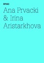 Ana Prvacki & Irina Aristarkhova - Das Begrüßungskomitee berichtet ...(dOCUMENTA (13): 100 Notes - 100 Thoughts, 100 Notizen - 100 Gedanken # 043)