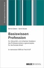 Basiswissen Profession - Zur Aktualität und kritischen Substanz des Professionskonzeptes für die Soziale Arbeit. In memoriam Wilfried Ferchhoff