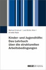 Kinder- und Jugendhilfe: Das Lehrbuch über die strukturellen Arbeitsbedingungen - Das Strukturmodell der Kinder- und Jugendhilfe (SKJ)