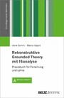 Rekonstruktive Grounded Theory mit f4analyse - Praxisbuch für Forschung und Lehre