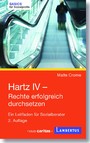 Hartz IV - Rechte erfolgreich durchsetzen - Ein Leitfaden für Sozialberater