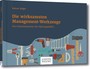 Die wirksamsten Management-Werkzeuge - Das Schweizermesser für Führungskräfte
