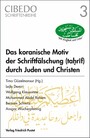 Das koranische Motiv der Schriftfälschung durch Juden und Christen - Islamische Deutungen und christliche Reaktionen