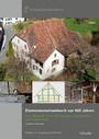 Zimmermannshandwerk vor 460 Jahren - Der Abbund eines Mehrreihen-Ständerbaus in Ramlinsburg