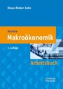 Arbeitsbuch Makroökonomik