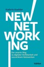 New Networking - Der smarte Weg zu digitaler Sichtbarkeit und souveränem Netzwerken