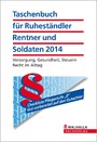 Taschenbuch für Ruheständler, Rentner und Soldaten 2014 - Versorgung, Gesundheit, Steuern; Recht im Alltag