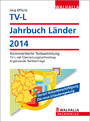 TV-L Jahrbuch Länder 2014 - Kommentierte Textsammlung; TV-L mit Überleitungstarifvertrag; Ergänzende Tarifverträge