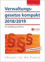 Verwaltungsgesetze kompakt - Für Ausbildung und Praxis; Ausgabe 2018/2019