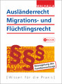 Ausländerrecht, Migrations- und Flüchtlingsrecht - Ausgabe 2018/2019