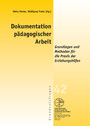 Dokumentation pädagogischer Arbeit - Grundlagen und Methoden für die Praxis der Erziehungshilfen