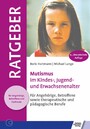 Mutismus im Kindes-, Jugend- und Erwachsenenalter - Für Angehörige, Betroffene sowie therapeutische und pädagogische Berufe