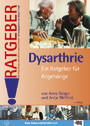 Dysarthrie - Ratgeber für Angehörige, Betroffene und Fachleute