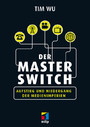 Der Master Switch - Aufstieg und Niedergang der Informationsimperien