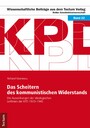 Das Scheitern des kommunistischen Widerstands - Die Auswirkungen der ideologischen Leitlinien der KPD 1933-1945