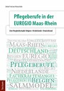 Pflegeberufe in der EUREGIO Maas-Rhein - Eine Vergleichsstudie Belgien-Niederlande-Deutschland