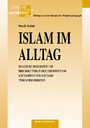Islam im Alltag - Islamische Religiosität und ihre Bedeutung in der Lebenswelt von Schülerinnen und Schülern türkischer Herkunft