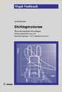 Stirlingmotoren - Thermodynamische Grundlagen, Kreisprozessrechnung und Niedertemperatur- und Freikolbenmotoren