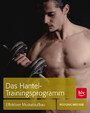 Das Hantel-Trainingsprogramm - Effektiver Muskelaufbau