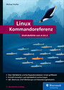 Linux Kommandoreferenz - Shell-Befehle von A bis Z