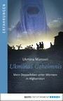 Ukminas Geheimnis - Mein Doppelleben unter Männern in Afghanistan
