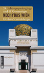 Nechybas Wien - 33 Lieblingsspaziergänge und 11 Genusstipps