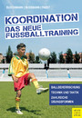 Koordination - Das neue Fußballtraining - Spielerische Formen für das Kinder- und Jugendtraining