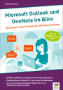 Microsoft Outlook und OneNote im Büro - Die besten Tipps und Tricks für effektives Arbeiten