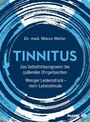 Tinnitus - Das Selbsthilfeprogramm bei quälenden Ohrgeräuschen. Weniger Leidensdruck - mehr Lebensfreude