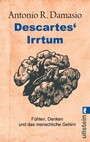 Descartes' Irrtum - Fühlen, Denken und das menschliche Gehirn