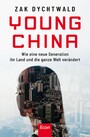 Young China - Wie eine neue chinesische Generation ihr Land und die ganze Welt verändert