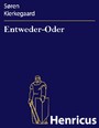 Entweder-Oder - Ein Lebensfragment, herausgegeben von Victor Eremita (Enten-eller. Et Livs-Fragment, udgivet af Victor Eremita)
