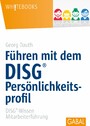 Führen mit dem DISG®-Persönlichkeitsprofil - DISG®-Wissen Mitarbeiterführung