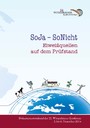 SoJA - SoNicht, Eiweißquellen auf dem Prüfstand - Dokumentationsband der 22. Witzenhäuser Konferenz, 2. bis 6. Dezember
